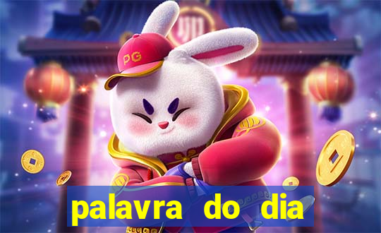 palavra do dia jogo contexto